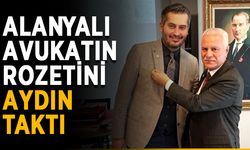 Alanyalı avukatın rozetini Aydın taktı