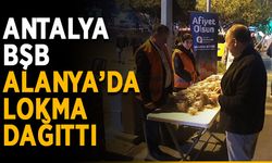 Antalya BŞB Alanya’da lokma dağıttı