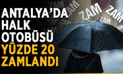 Antalya’da halk otobüsü yüzde 20 zamlandı
