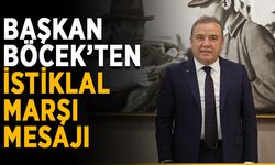 Başkan Böcek’ten İstiklal Marşı mesajı