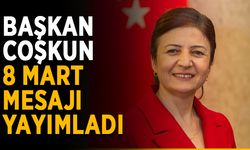 Başkan Gaye Coşkun’dan 8 Mart mesajı