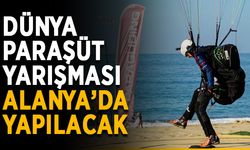 Dünya paraşüt yarışması Alanya’da yapılacak