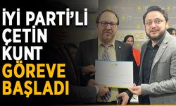 İYİ Parti’li Çetin Kunt, göreve başladı
