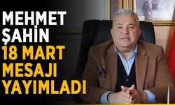 Mehmet Şahin, 18 Mart mesajı yayımladı