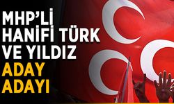 MHP’li Hanifi Türk ve Yıldız aday adayı