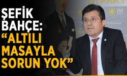 Şefik Bahçe: “Altılı masayla sorun yok”