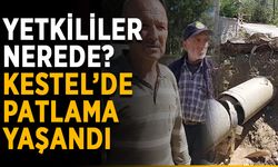 Yetkililer nerede? Kestel’de patlama yaşandı