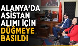 Alanya’da asistan alımı için düğmeye basıldı