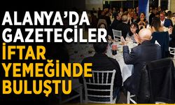 Alanya’da gazeteciler iftar yemeğinde buluştu