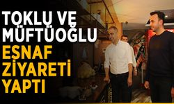 Başkan Toklu ve Müftüoğlu esnaf ziyareti yaptı