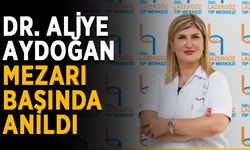 Dr. Aliye Aydoğan mezarı başında anıldı