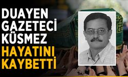 Duayen gazeteci Sadettin Küsmez hayatını kaybetti