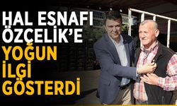 Hal esnafı Özçelik’e yoğun ilgi gösterdi