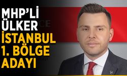 MHP’li Ülker, İstanbul’dan aday gösterildi