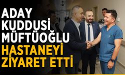 Aday Kuddusi Müftüoğlu sağlıkçıları unutmadı