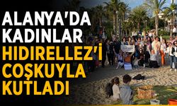Alanya'da kadınlar Hıdırellez'i coşkuyla kutladı