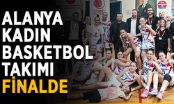 Alanya Kadın Basketbol Takımı finalde