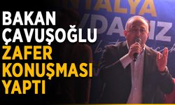 Bakan Çavuşoğlu zafer konuşması yaptı