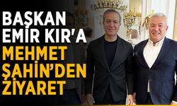 Başkan Emir Kır'a Mehmet Şahin’den ziyaret