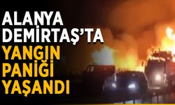 Alanya Demirtaş’ta yangın paniği yaşandı