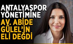 Av. Abide Gülel, Antalyaspor yönetimine seçildi