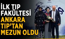 İlk tıp fakültesi Ankara Tıp’tan mezun oldu