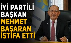 İyi Partili başkan Mehmet Başaran istifa etti