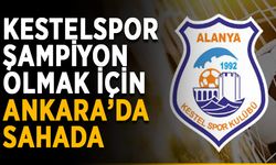 Kestelspor şampiyon olmak için Ankara’da sahada
