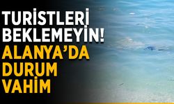 Turistleri beklemeyin! Alanya’da durum vahim