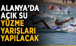 Alanya’da açık su yüzme yarışları yapılacak