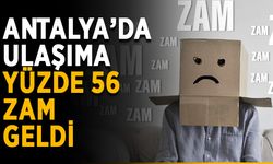 Antalya’da ulaşıma yüzde 56 zam geldi