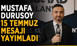 Mustafa Durusoy, 15 Temmuz mesajı yayımladı
