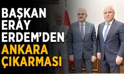 Başkan Eray Erdem’den Ankara çıkarması