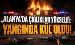 Alanya’da bir ev kül oldu, bir can gitti, iki sürücü yaralandı