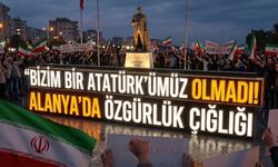Bizim bir Atatürk’ümüz olmadı! Alanya’da özgürlük çığlığı