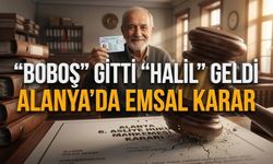 Alanya’da 'Boboş' devri kapandı: 62 yıllık isim mahkemede değişti
