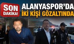 Alanya şokta! Dev şike operasyonu: Alanyaspor’da iki kişi gözaltında