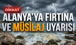 Alanya’ya fırtına ve müsilaj uyarısı: Dışarı çıkacaklar dikkat!