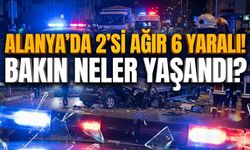 Alanya gün yüzü görmedi: 2’si ağır tam 6 yaralı! İşte o noktalar...