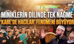 Miniklerin dilinde tek nağme: 'Kabe’de Hacılar' fenomeni büyüyor