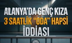 Alanya’da feryat: "Kızımı darp edip odaya kilitlediler!"