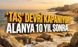 Alanya sahilinde 'Taş' devri kapanıyor: "10 yıl sonra burası tanınmayacak!"