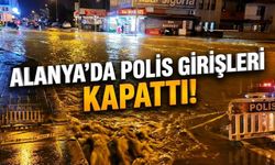 Alanya’da kesinlikle izin yok: Polis girişleri kapattı!