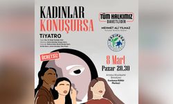 “Kadınlar Konuşursa” 8 Mart’ta Gazipaşa’da sahnelenecek