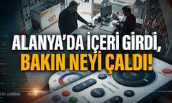 Alanya’da içeri girdi, bakın neyi çaldı!