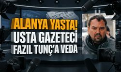 Alanya yasta! Usta gazeteci Fazıl Tunç'a veda