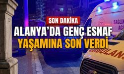 Alanya’da genç esnaf yaşamına son verdi