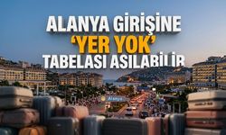Alanya girişine 'Yer Yok' tabelası asılabilir