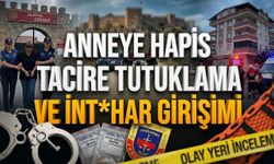 Alanya’da anneye hapis, tacire tutuklama ve int*har girişimi
