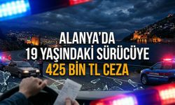 Alanya’da 19 yaşındaki sürücüye 425 bin TL ceza